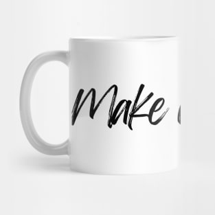 Make it happen - Motivational and Inspiring Work Quotes Mug